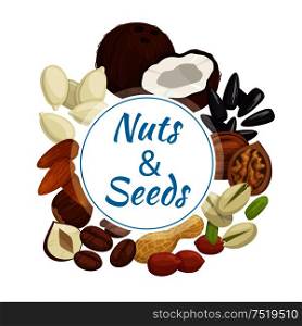 Nuts, seeds and beans round banner with peanut, almond, hazelnut, pistachio, roasted coffee beans, walnut, coconut, sunflower and pumpkin seeds. Healthy nuts, seeds and beans round badge