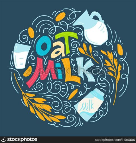 Oat milk hand drawn lettering. Spikes and grains of oats, glass with oat milk, carton box and glass jar of milk. Doodle style, vector illustration.. Oat milk hand drawn lettering
