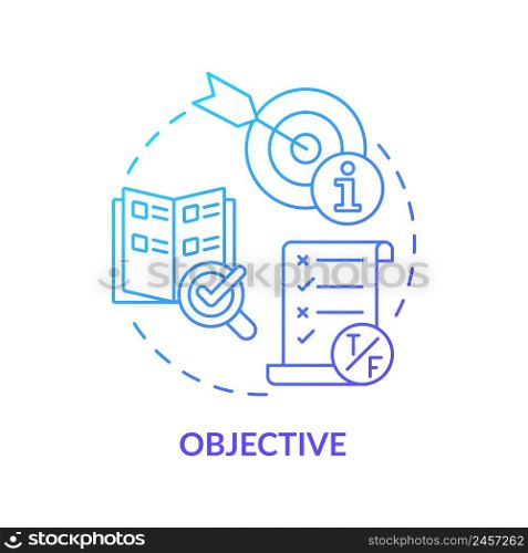 Objective blue gradient concept icon. Information type abstract idea thin line illustration. Laboratory results. Representing facts. Isolated outline drawing. Myriad Pro-Bold font used. Objective blue gradient concept icon