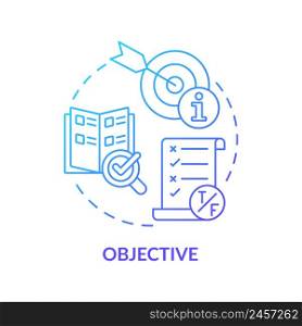 Objective blue gradient concept icon. Information type abstract idea thin line illustration. Laboratory results. Representing facts. Isolated outline drawing. Myriad Pro-Bold font used. Objective blue gradient concept icon