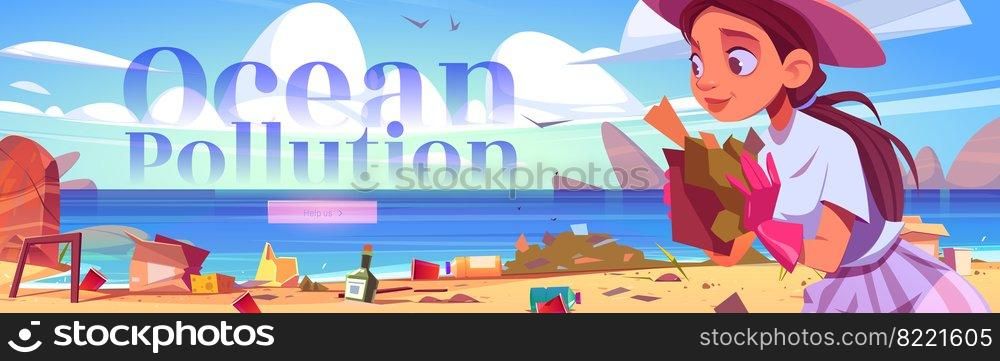 Ocean pollution cartoon web banner, woman clean up beach. Girl at sea shore polluted with plastic garbage and different kinds of trash and wastes around, save nature eco concept, vector illustration. Ocean pollution cartoon web banner, clean up beach