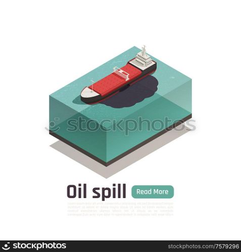 Ocean pollution isometric composition with read more button editable text and image of damaged cargo tank vector illustration