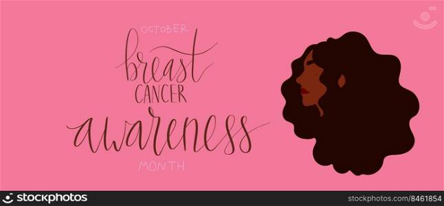 October Breast Cancer Awareness Month c&aign web banner. African american woman illustration. Handwritten lettering vector art. October Breast Cancer Awareness Month c&aign web banner. African american woman illustration. Handwritten lettering vector