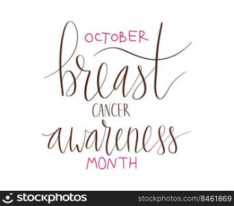 October Breast Cancer Awareness Month c&aign web banner. Handwritten lettering vector art.. October Breast Cancer Awareness Month c&aign web banner. Handwritten lettering art.