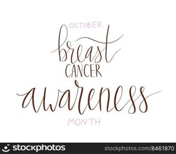 October Breast Cancer Awareness Month c&aign web banner. Handwritten lettering vector art.. October Breast Cancer Awareness Month c&aign web banner. Handwritten lettering art.
