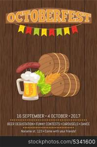 Octoberfest Poster with Wooden Background and Text. Octoberfest poster with wooden background and text. Isolated vector illustration of wooden casks, beer mug, fried sausage, green hop and wheat ear