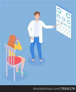 Oculist diagnoses young girl s vision, points to eye test chart. C Chart. Vision Exam. Optometrist Check. Medical Eye Diagnostic. Ophthalmic table for visual examination. Isometric vector illustration. Oculist points to eye at table for visual examination of woman on chair. Check medical diagnostic