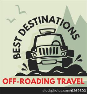 Off road traveling best destination for summertime fun and vacation spending. Vehicle and mountains on promotional banner. Leisure and activities on holidays. Vector in flat style illustration. Best destinations for off road traveling vector
