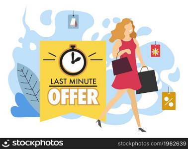 Offer on last minute, discounts and sales, reduction of price and cheap costs in shops and stores. Shopping and buying on market. Woman with bags hurrying up to purchase. Vector in flat style. Last minute offer, woman shopping on sales vector