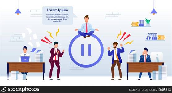 Office Relax and Meditation, Break Time at Work Banner. Cartoon Male Executive Manager Meditating on Flat Pause Button. Angry, Frustrated, Overworked, Tired Coworkers. Vector Illustration. Office Relax and Meditation, Pause in Work Banner