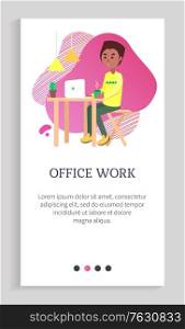 Office work of organized employee vector, company programmer sitting at working place behind laptop, drinking beverage and working on project. Website or app slider template, landing page flat style. Office Work, Organization of Employee at Workplace