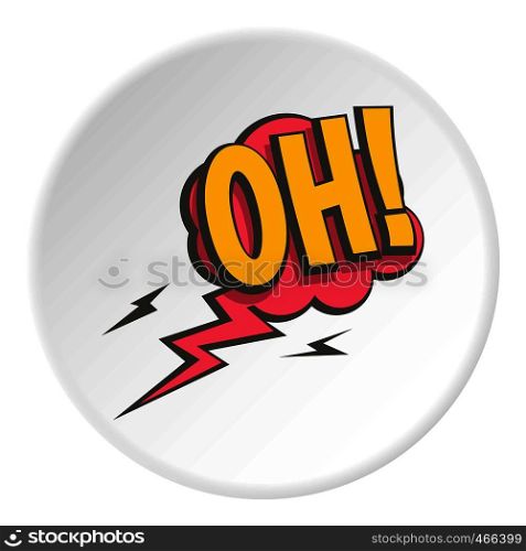 Oh, comic text speech bubble icon in flat circle isolated on white background vector illustration for web. Oh, comic text speech bubble icon circle