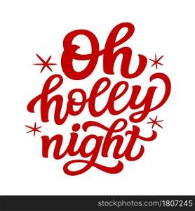 Oh holly night. Hand lettering Christmas quote. Red text isolated on white background. Vector typography for greeting cards, posters, party , home decorations, wall decals, banners