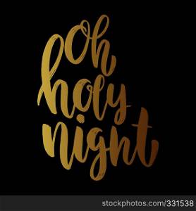 Oh holy night. Lettering phrase on dark background. Design element for poster, card, banner. Vector illustration