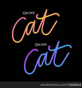 Oh my Cat 3D slogan modern Fashion Slogan for T-shirt graphic vector Print set. Oh my Cat 3D slogan modern Fashion Slogan for T-shirt graphic vector Print