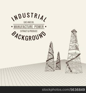 Oil derrick background with sample text. Vector illustration.