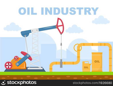 Oil Gas Industry Vector Illustration. Crude Extraction, Refinery Plant, Drilling, Gas Station, Tank use Pipe and Delivery of Fuel by Truck Transportation