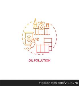 Oil pollution red gradient concept icon. Persistent ecological effects abstract idea thin line illustration. Oceanic oil and petroleum spills. Isolated outline drawing. Myriad Pro-Bold font used. Oil pollution red gradient concept icon