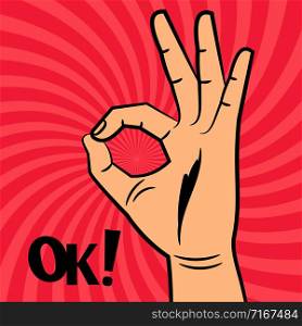 OK sign comic pop art style vector background. Illustration of gesture ok, hand okay and agree. OK sign comic pop art style vector background