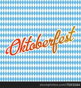 Oktoberfest background with text Oktoberfest in flat design. Eps10. Oktoberfest background with text Oktoberfest in flat design