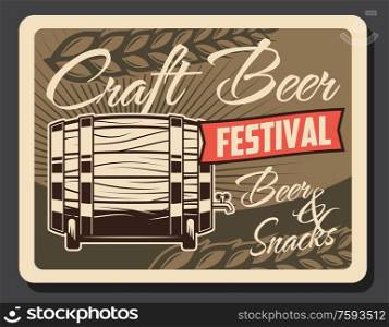 Oktoberfest craft beer retro poster, festival party vintage card with wooden barrel and wheat ears. Vector draught beer brewery and snacks traditional fest celebration, beerhouse tavern or pub design. Oktoberfest craft beer festival party retro poster