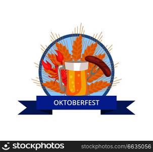 Oktoberfest logo design with glass of beer, grilled sausage on folk and cooked red crayfish on ears of wheat vector in circle with ribbon, Octoberfest. Oktoberfest Logo Design with Glass of Beer, Grill