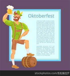Oktoberfest Poster Depicting Bearded Man with Mug. Oktoberfest poster with text. Vector illustration of fit bearded man with mug dressed in traditional german clothing standing on barrel with left leg