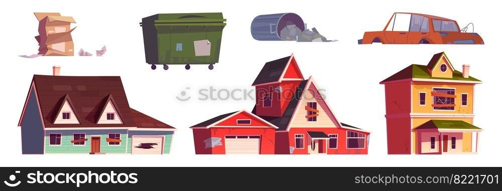 Old abandoned houses, trash bin and broken car. Vector cartoon set of derelict buildings with boarded up windows, dustbin, boxes, trash and rusty auto isolated on white background. Old abandoned houses, trash bin and broken car