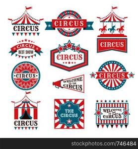Old badges and labels for carnival and circus show invitation. Monochrome vector logos. Show and festival event, carnival banner label, circus logo illustration. Old badges and labels for carnival and circus show invitation. Monochrome vector logos