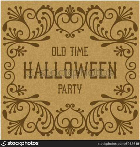 Old time Halloween party . Card design of retro styled. Old time party. Vintage lettering with decor frame for Halloween holiday. Vector illustration