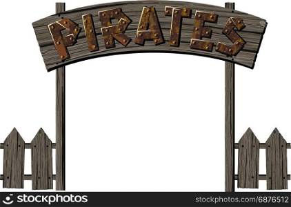 Old wooden gate in a pirate camp with an inscription