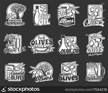 Olive oil, fresh and canned fruit vector badges of organic food with olive trees, branches and leaves. Oil bottle and jug, jar, bowl and can of marinated fruit monochrome labels, packaging design. Olive oil and fuit icons with bottles, jars, trees