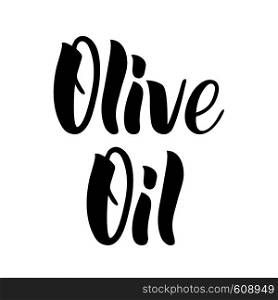 Olive oil lettering by brushpen. Olive oil text you can use on a tag or a poster