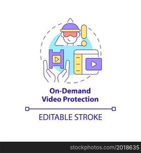 On-demand video protection concept icon. Content to protect from piracy abstract idea thin line illustration. Unlicensed movie stream prevention. Vector isolated outline color drawing. Editable stroke. On-demand video protection concept icon
