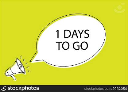 one days to go speech bubble in cartoon style. Male with megaphone. speech bubble in cartoon style.