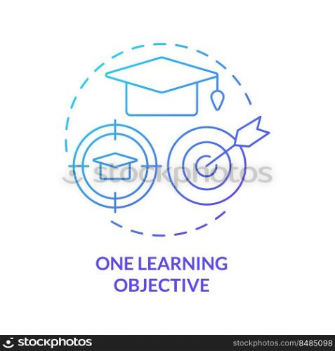 One learning objective blue gradient concept icon. Microtraining aspect abstract idea thin line illustration. Clear goals. Student achievement. Isolated outline drawing. Myriad Pro-Bold font used. One learning objective blue gradient concept icon