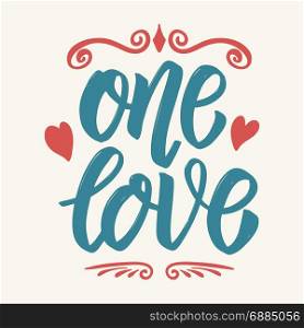 One love. Hand drawn lettering isolated on white background. Design element for poster, greeting card, banner. Vector illustration