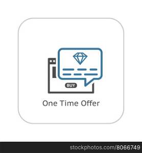 One Time Offer Icon. Flat Design.. One Time Offer Icon. Flat Design. Isolated Illustration. App Symbol or UI element. Web Pages with Popup Offer.