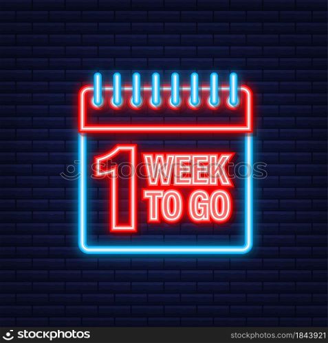 One week to go offer. Calendar icon. Neon icon. Vector stock illustration. One week to go offer. Calendar icon. Neon icon. Vector stock illustration.