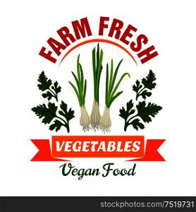 Onion, leek, welsh onion. Farm fresh vegetable product emblem. Premium healthy vegan food icon with orange ribbon and parsely leaves. Vector vegetable label for vegetarian product sticker, grocery farm store, packaging. Onion leek. Farm fresh vegan vegetable product