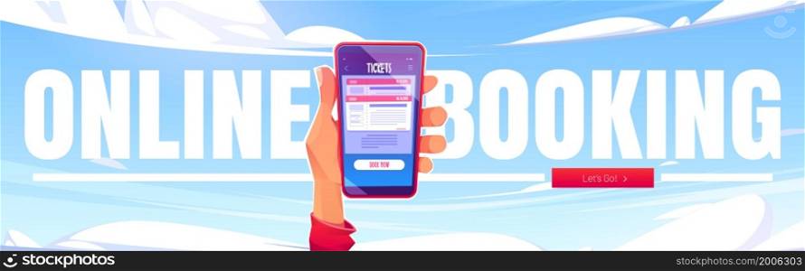 Online booking poster. Internet service for book and buy plane, bus or train tickets. Vector banner with cartoon illustration of hand holding mobile phone on background of blue sky. Online booking, service for book and buy tickets