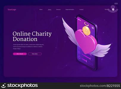 Online charity donation banner. Mobile app for financial donate, fundraiser, volunteer help. Vector landing page of digital service for charity with isometric heart and money on smartphone screen. Online charity donation, mobile app for donate