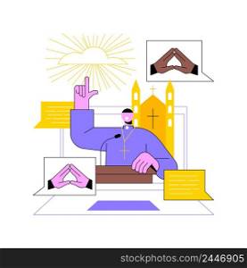 Online church abstract concept vector illustration. Internet church, religious activities, prayer and discussion, preaching, worship services, stay at home, social distancing abstract metaphor.. Online church abstract concept vector illustration.