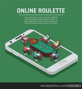 Online Roulette Isometric Smartphone Poster. Online casino gambling advertisement poster with roulette payers at poker table on smartphone screen isometric composition vector illustration