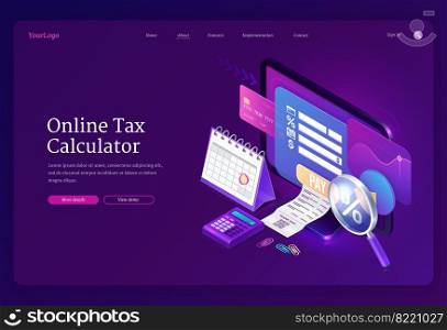 Online tax calculator banner. Concept of income audit, digital finance analysis and taxation payments. Vector landing page with isometric accounting form on computer monitor, receipt and credit card. Landing page of online tax calculator