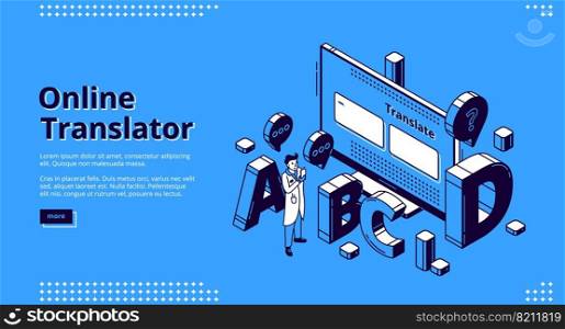 Online translator isometric landing page. Man with mobile phone stand front of huge desktop with latin letters around using multilingual application or internet service. 3d vector line art web banner. Online translator service isometric landing page