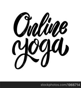 Online yoga. Lettering phrase on white background. Design element for poster, card, banner, sign. Vector illustration