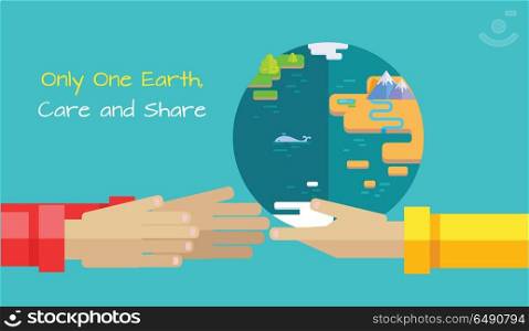 Only one Earth, care and share vector concept. Flat design. Human hands holding and give planet as gift illustration for environment protection, earth day banners, web pages and icon design. . Saving Planet Earth Vector Concept in Flat Design.. Saving Planet Earth Vector Concept in Flat Design.