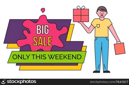 Only this weekend, big black friday sale. Guy stand and hold vector box and shopping bag in hands. Man buy goods and gifts, discounts in stores and shops. Colorful caption on label, minimalism. Man Shopping on Big Black Friday Sale, Clearance