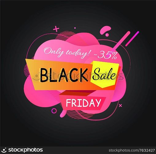 Only today Black Friday sale, special proposition and discounts from shops, shopping and consumerism. Banner with stripes and text, blots design. Stiker for black friday.Vector in flat cartoon style. Only Today Black Friday Sale Banner Stripe Vector